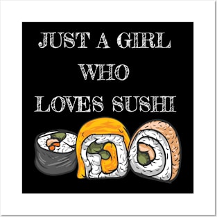 Just A Girl Who Loves Sushi Posters and Art